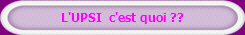 L'UPSI  c'est quoi ??